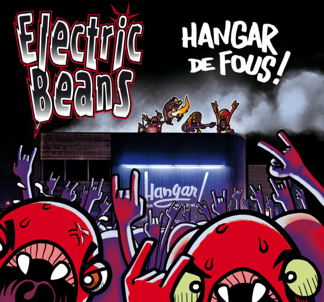 Pochette de l'album Hangar de fous ! 4ème album des Electric Beans sorti le 22 janvier 2019
